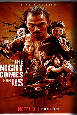 The Night Comes for Us (2018)