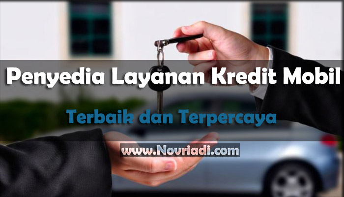 Daftar Penyedia Layanan Kredit Mobil Terbaik dan Terpercaya