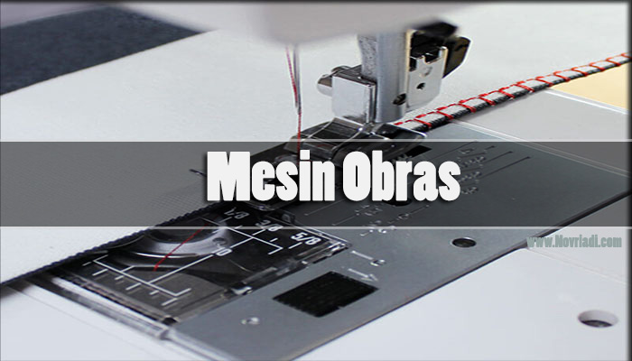 Mesin Obras | Cara Memilih dan Tipe Mesin Obras Terbaik