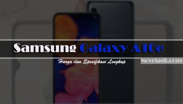 Samsung Galaxy A10e | Harga dan Spesifikasi Lengkap