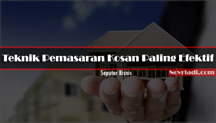 Teknik Pemasaran Kosan yang Paling Efektif | Seputar Bisnis