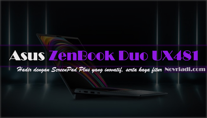 Asus ZenBook Duo UX481 Hadir dengan ScreenPad Plus