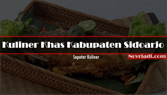 Kuliner Khas Kabupaten Sidoarjo Jawa Timur | Seputar Kuliner